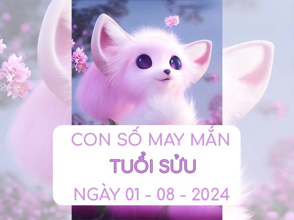 Con số may mắn tuổi Sửu ngày 1/8/2024 thứ 5 hôm nay