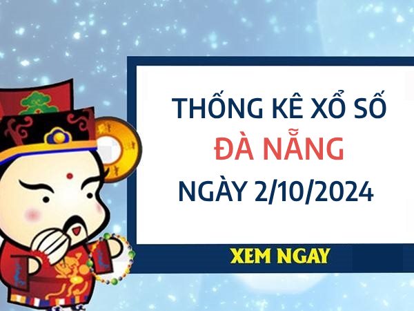 Thống kê xổ số Đà Nẵng ngày 2/10/2024 tổng hợp số đẹp thứ 4