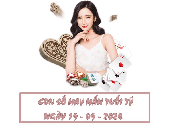 Con số may mắn tuổi Tý ngày 19/9/2024 thứ 5 hôm nay