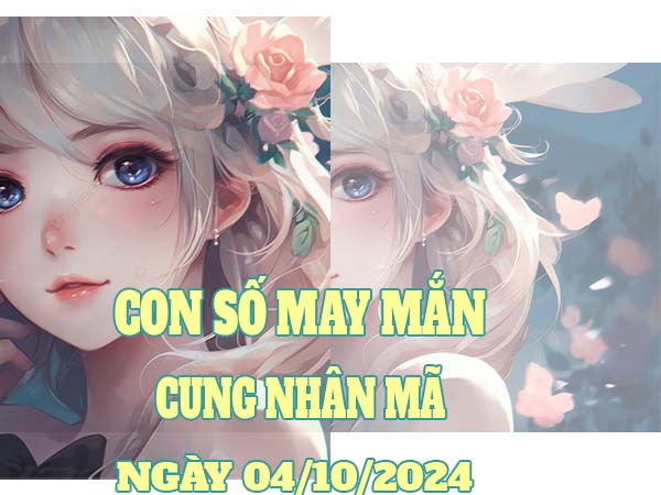 Thống kê con số may mắn cung Nhân Mã ngày 4/10/2024 hôm nay