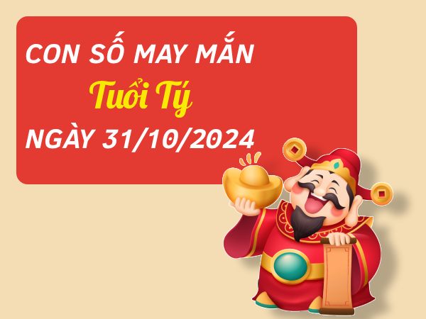 Con số gặt hái tài lộc tuổi Tý hôm nay ngày 31/10/2024 