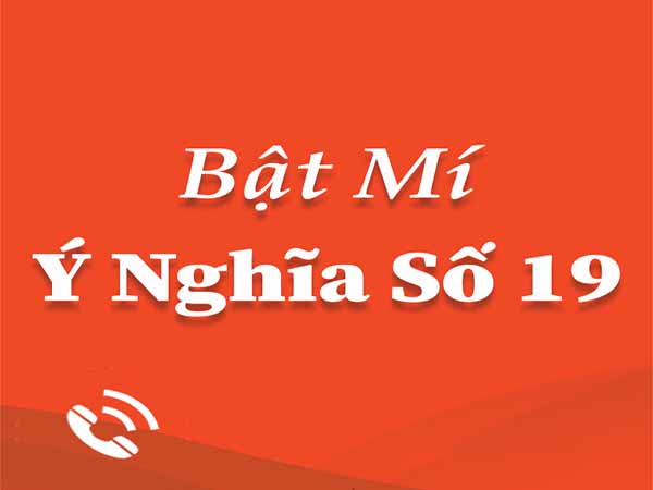 Ý nghĩa con số 19 trong phong thủy hiện đại