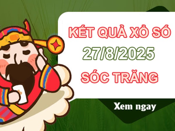 Thống kê kết quả XSST 27/8/2025 xỉu chủ số đẹp thứ 4